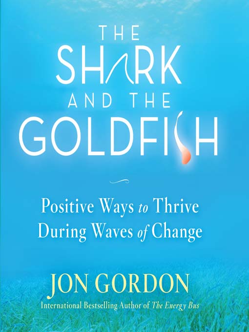 Title details for The Shark and the Goldfish by Jon Gordon - Available